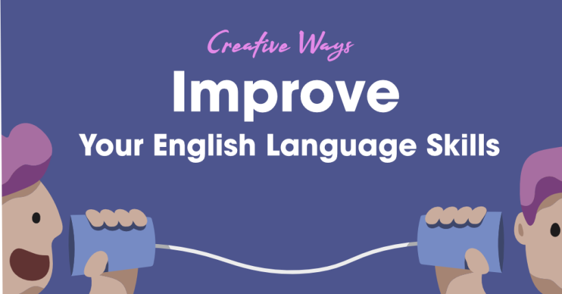 5-Creative-Ways-to-Improve-Your-English-Language-Skills[1]