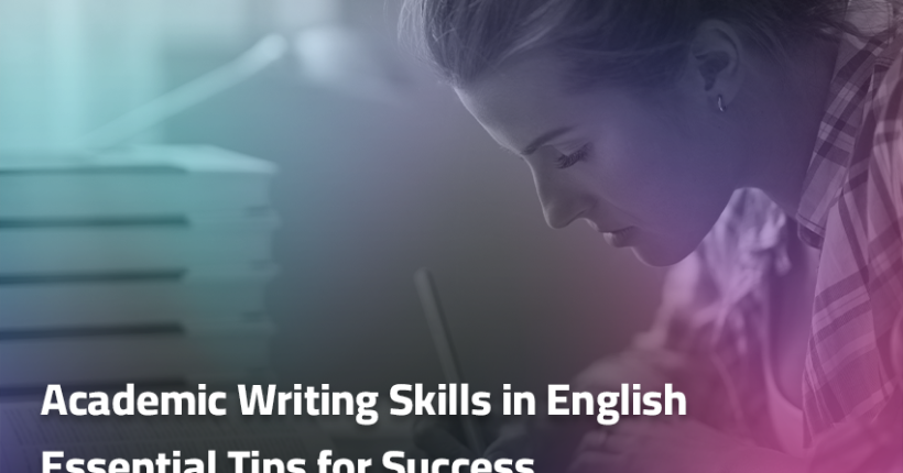 Academic Writing Skills in English Essential Tips for Success