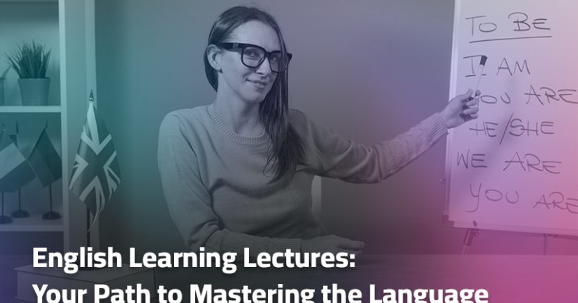 English Learning Lectures Your Path to Mastering the Language